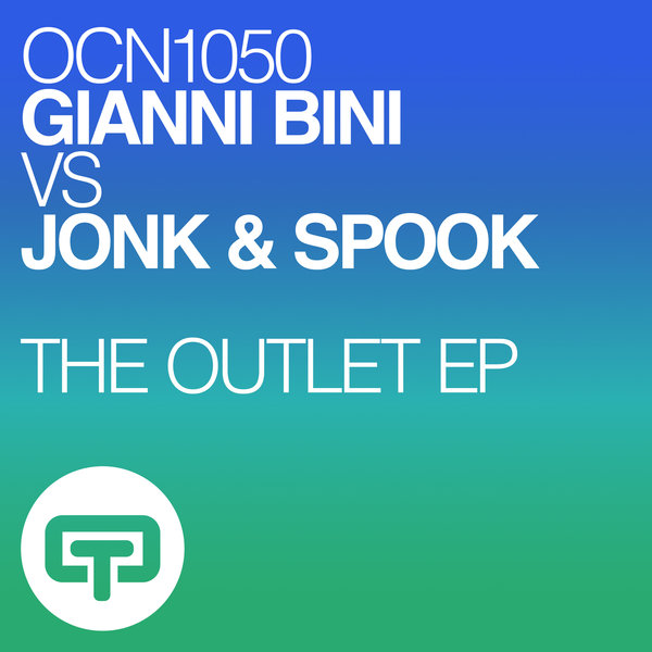 Gianni Bini Vs Jonk & Spook - The Outlet EP / Ocean Trax