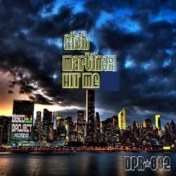 Rich Martinez - Hit Me / Disco Project Recordings
