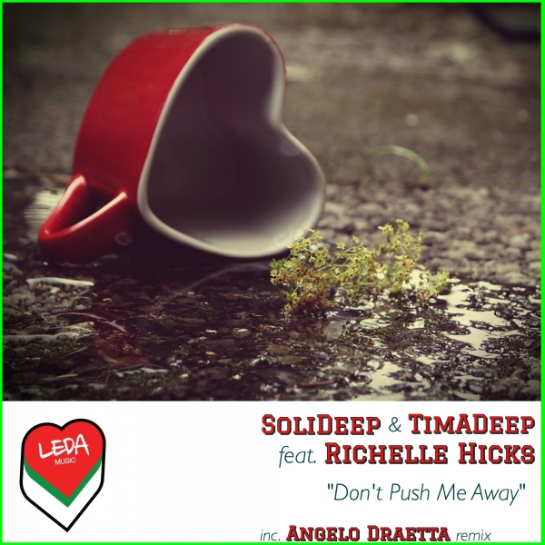 SoliDeep & TimADeep & Richelle Hicks - Don't Push Me Away / Leda Music