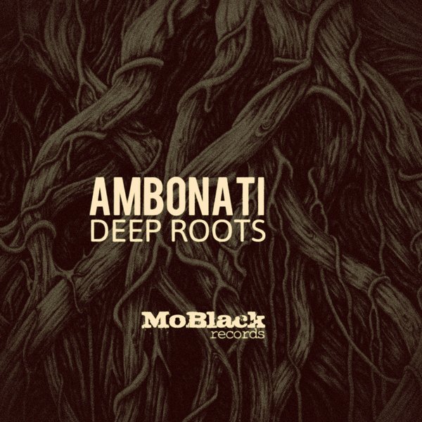 Ambonati - Deep Roots / MoBlack Records