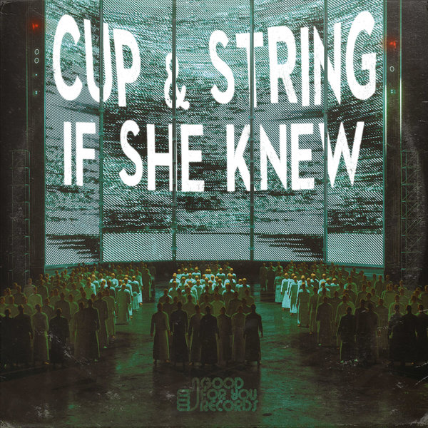 Cup & String - If She Knew / Good For You Records