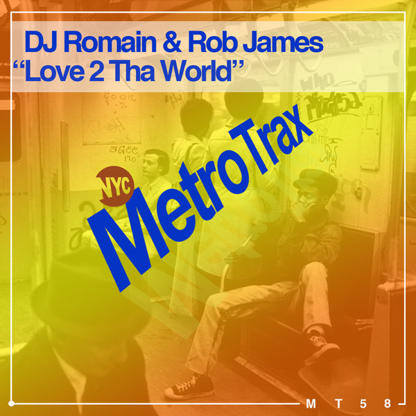 DJ Romain & Rob James - Love 2 Tha World / Metro Trax