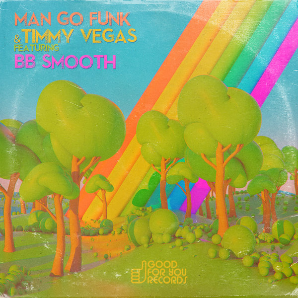 Man Go Funk & Timmy Vegas feat. BB Smooth - Good To Me EP / Good For You Records