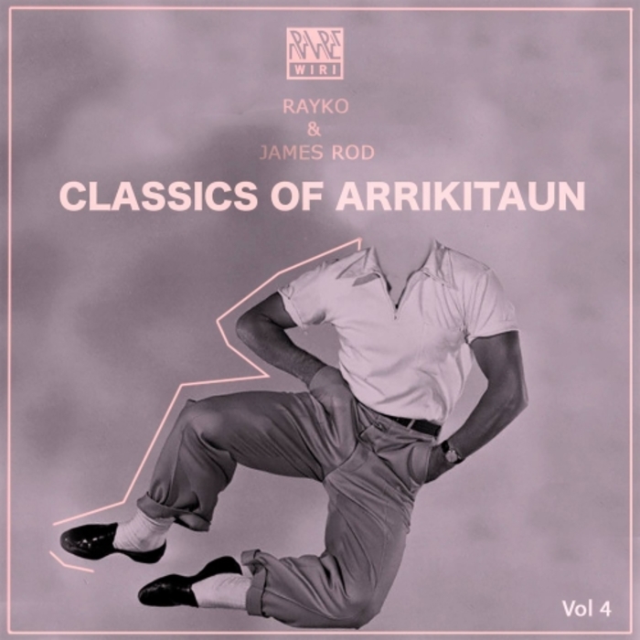 James Rod & Rayko - Classics Of Arrikitaun Vol 4 / Rare Wiri Records