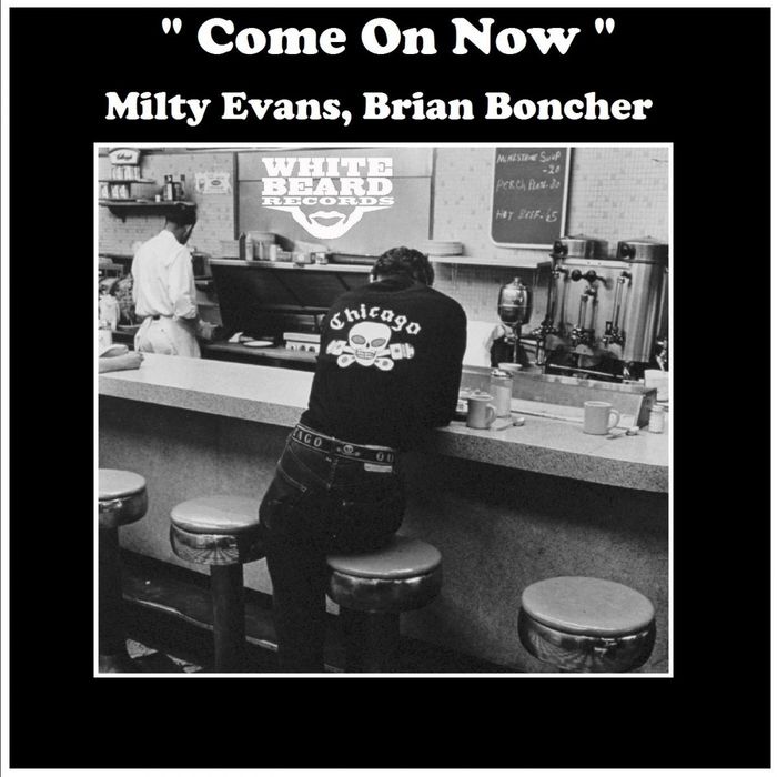 Milty Evans & Brian Boncher - Come On Now / Whitebeard Records