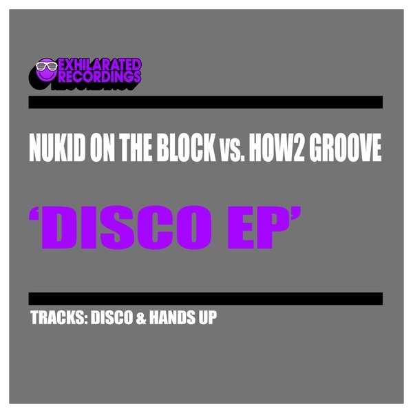 Nukid On The Block vs How2 Groove - Disco EP / Exhilarated Recordings