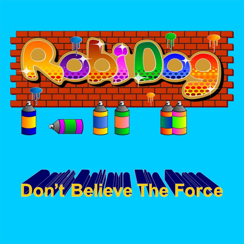 Robi Dog - Don't Believe the Force / Sedsoul