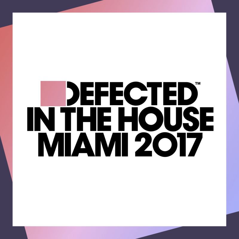 VA - Defected In The House Miami 2017 / Defected
