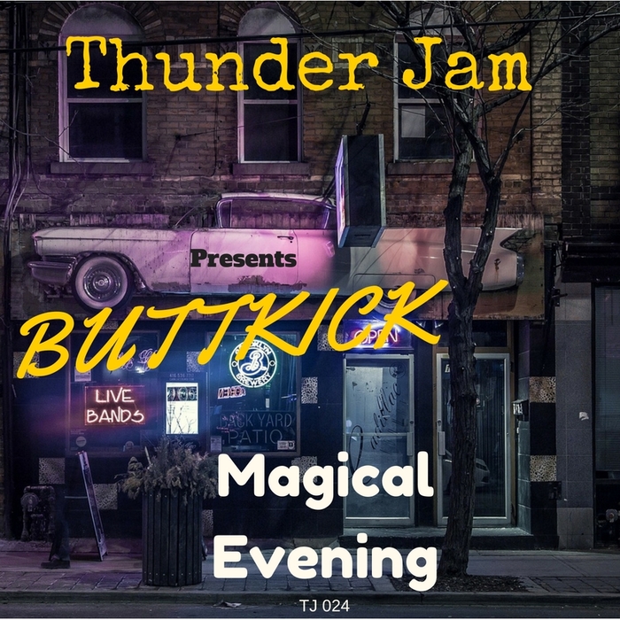 Buttkick - Magical Evening / Thunder Jam