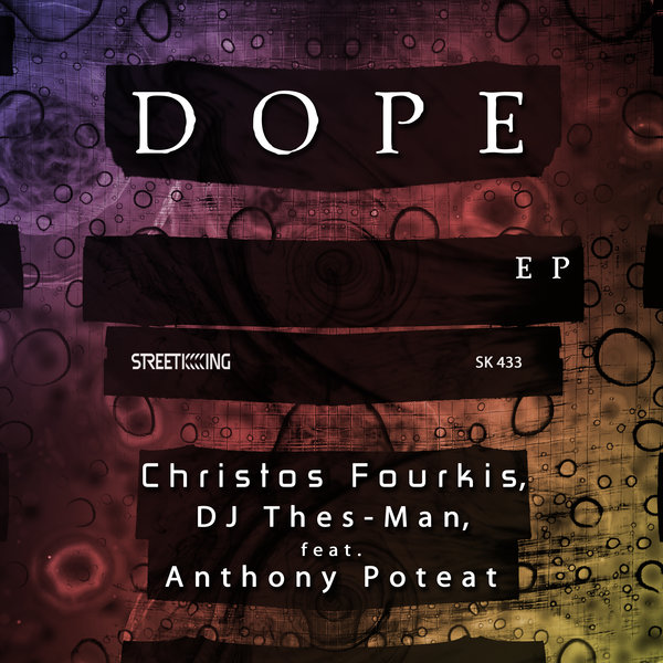 Christos Fourkis, DJ Thes-Man feat. Anthony Poteat - Dope EP / Street King