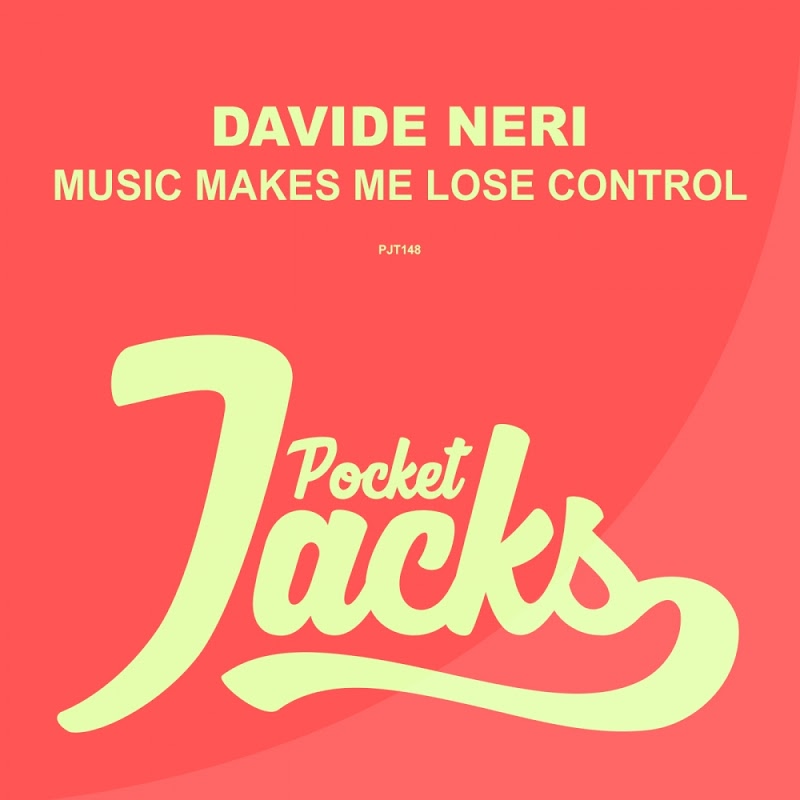 Davide Neri - Music Makes Me Lose Control / Pocket Jacks Trax