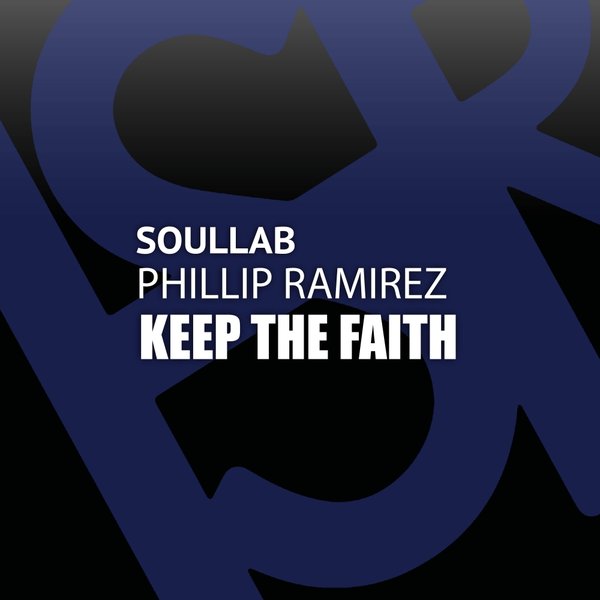 SoulLab & Phillip Ramirez - Keep The Faith / HSR Records