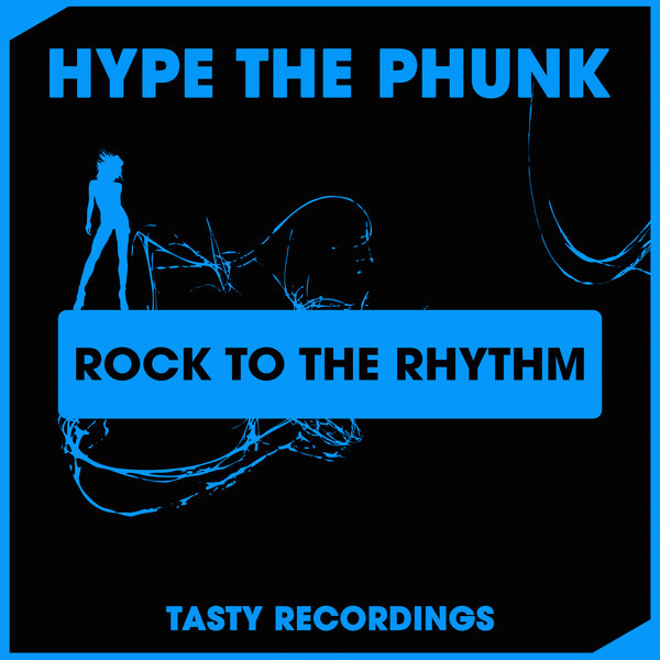 Hype The Phunk - Rock To The Rhythm / Tasty Recordings Digital