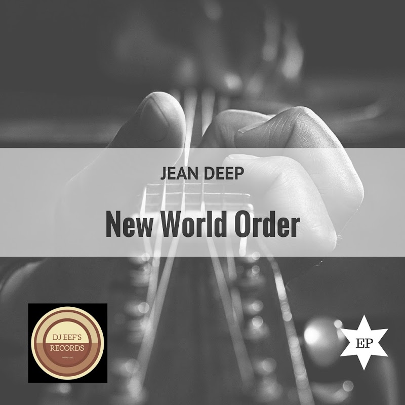 Jean Deep - New World Order EP / Dance All Day
