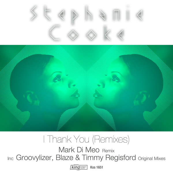 Stephanie Cooke - I Thank You (Remixes) / King Street Sounds