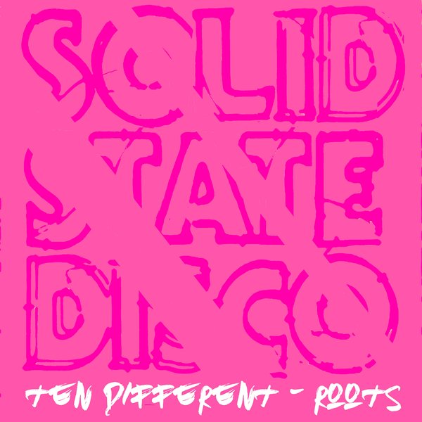 Ten Different - Roots / Solid State Disco