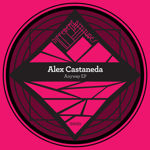 Alex Castaneda - Anyway EP / Different Attitudes