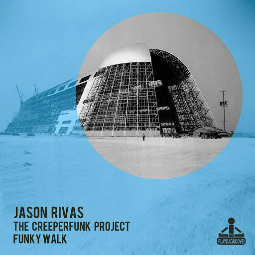 The Creeperfunk Project, Jason Rivas - Funky Walk / Playdagroove!