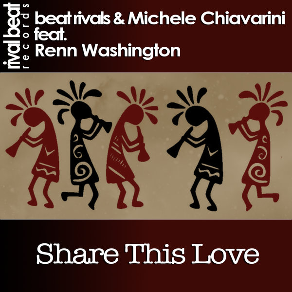 Beat Rivals and Michele Chiavarini feat. Renn Washington - Share This Love / Rival Beat Records