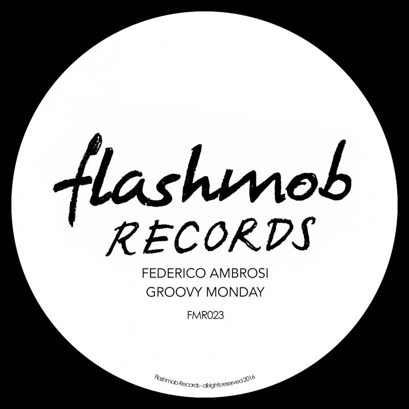 Federico Ambrosi - Groovy Monday / Flashmob Records