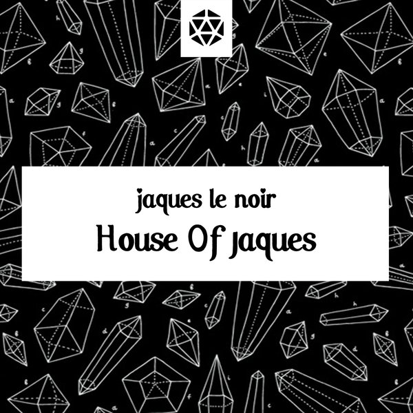 Jaques Le Noir - The House of Jaques / Crystal Of Music