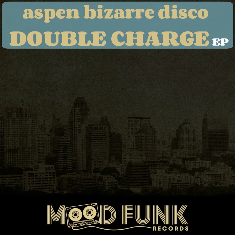 Aspen Bizarre Disco - Double Charge EP / Mood Funk Records