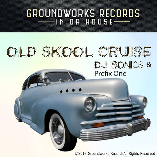 DJ Sonics & Prefix One - Old Skool Cruise / Ground Works Records