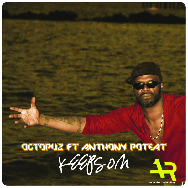 Octopuz Feat. Anthony Poteat - Keeps On / Ancestral Recordings