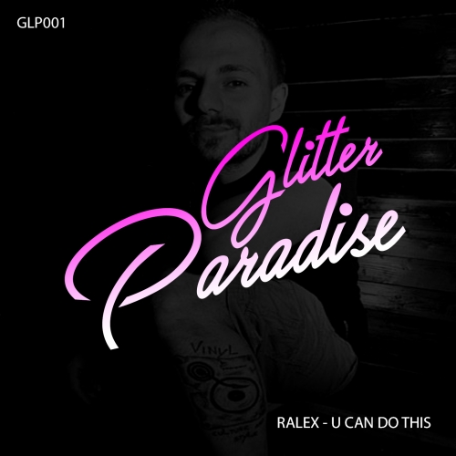 Ralex - U Can Do It / Glitter Paradise