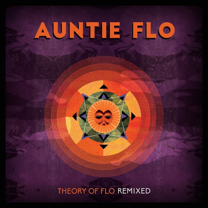 Auntie Flo - Theory of Flo Remixed / Highlife