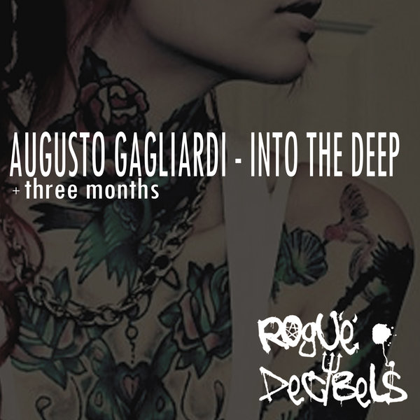Augusto Gagliardi - Into The Deep / Rogue Decibels