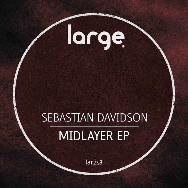 Sebastian Davidson - The Midlayer EP / Large Music