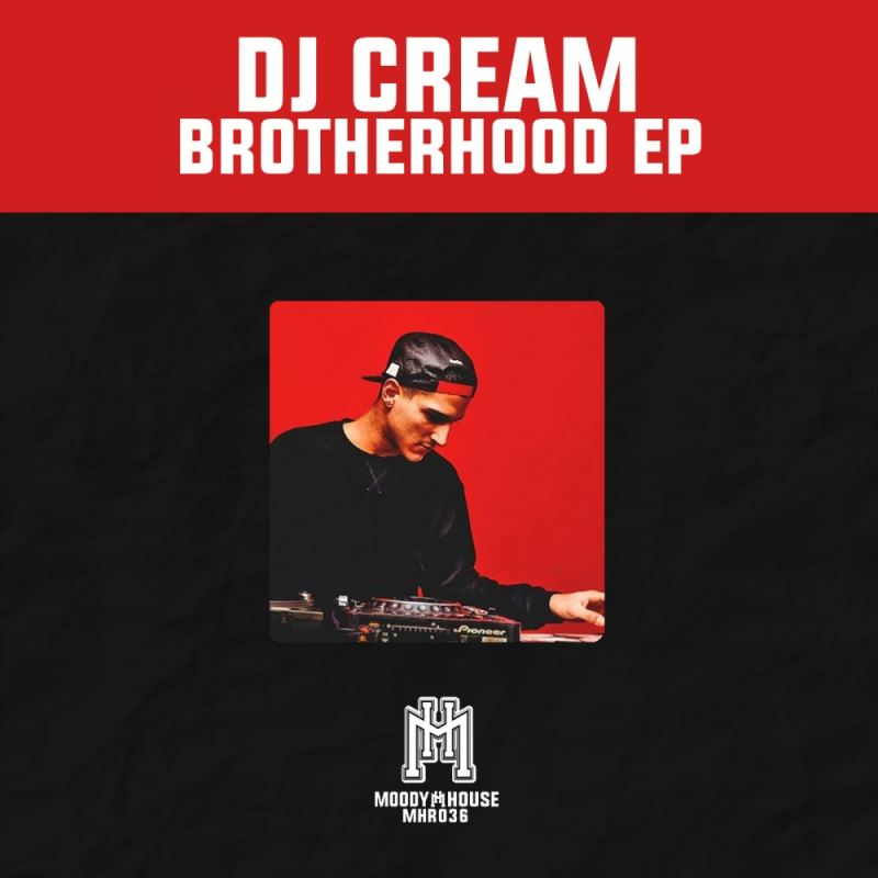 DJ Cream - Brotherhood EP / MoodyHouse Recordings