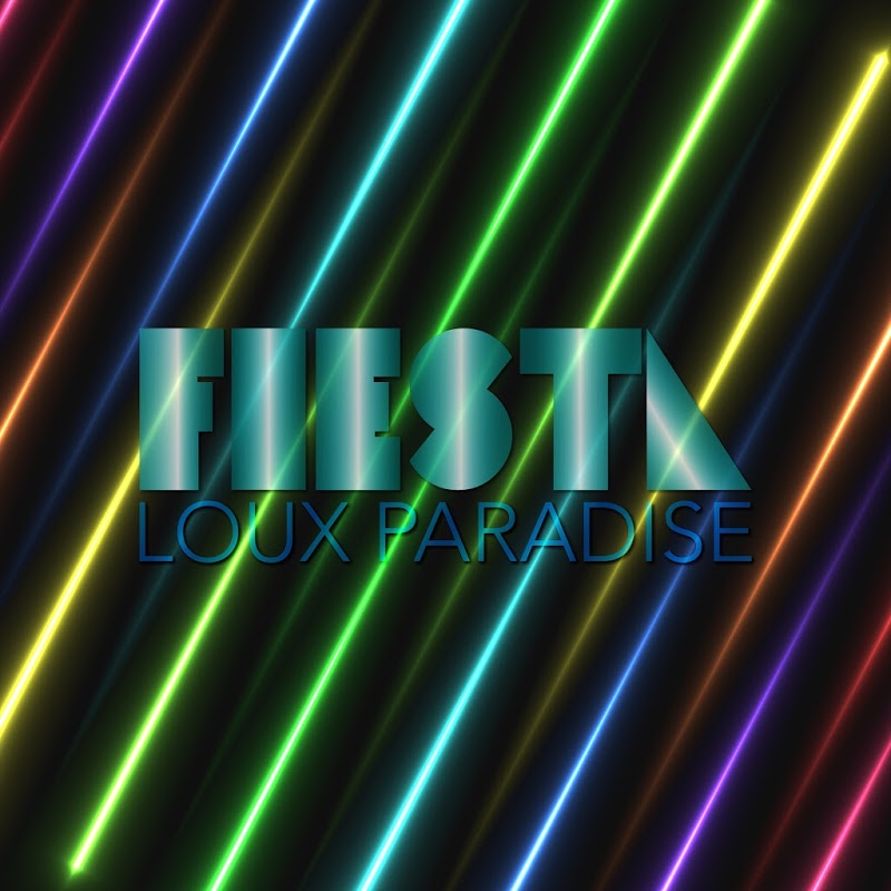Loux Paradise - Fiesta / Dance All Day