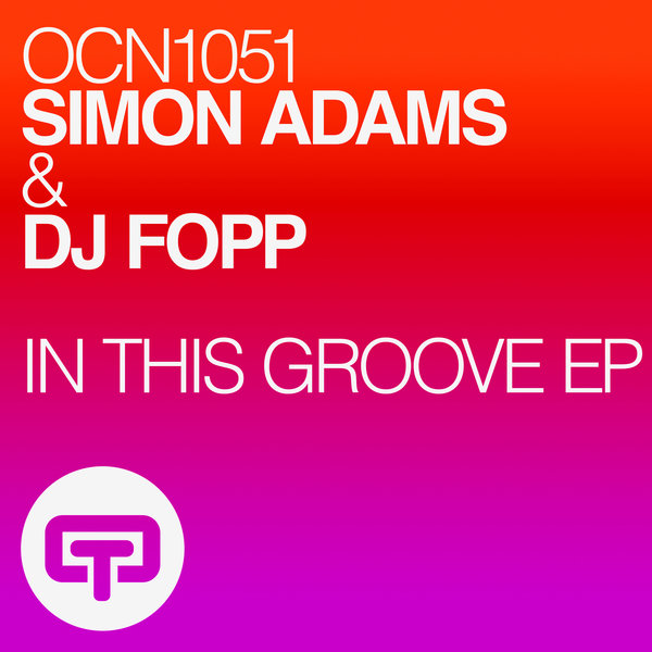 Simon Adams & DJ Fopp - In This Groove EP / Ocean Trax
