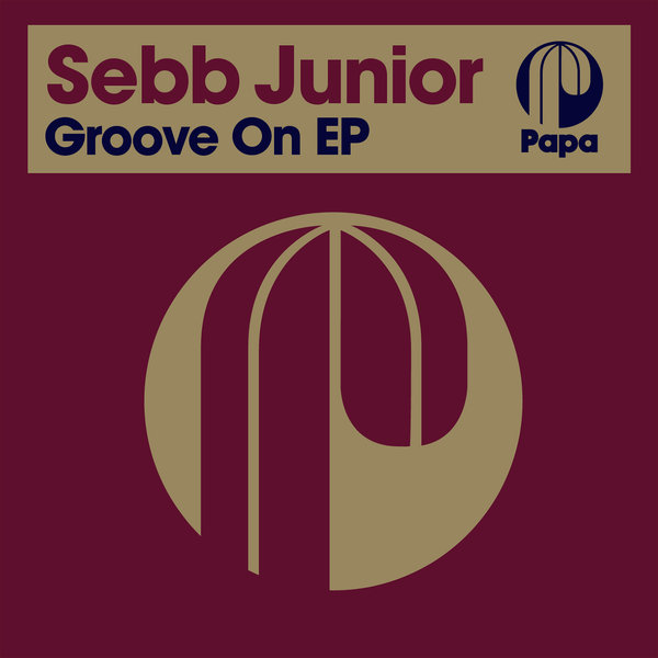 Sebb Junior - Groove On EP / Papa Records
