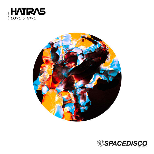 Hatiras - Love U Give / Spacedisco Records