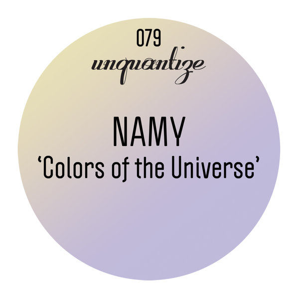 Namy - Colors Of The Universe / unquantize