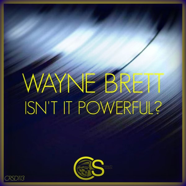 Wayne Brett - Isn't It Powerful? / Craniality Sounds