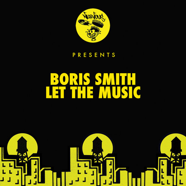 Boris Smith - Let The Music / Nurvous Records