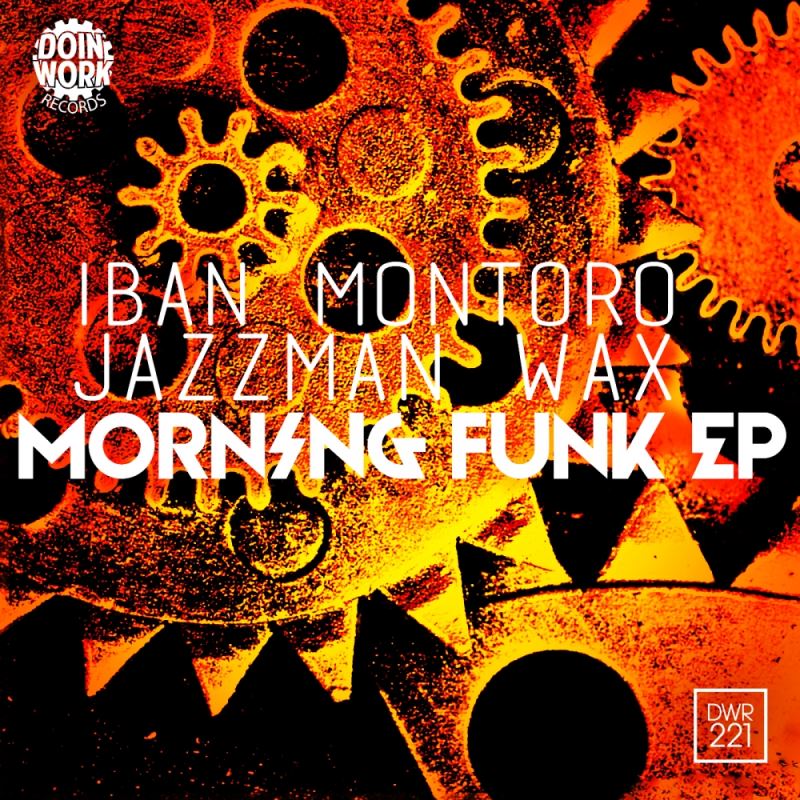 Iban Montoro & Jazzman Wax - Morning Funk EP / Doin Work Records