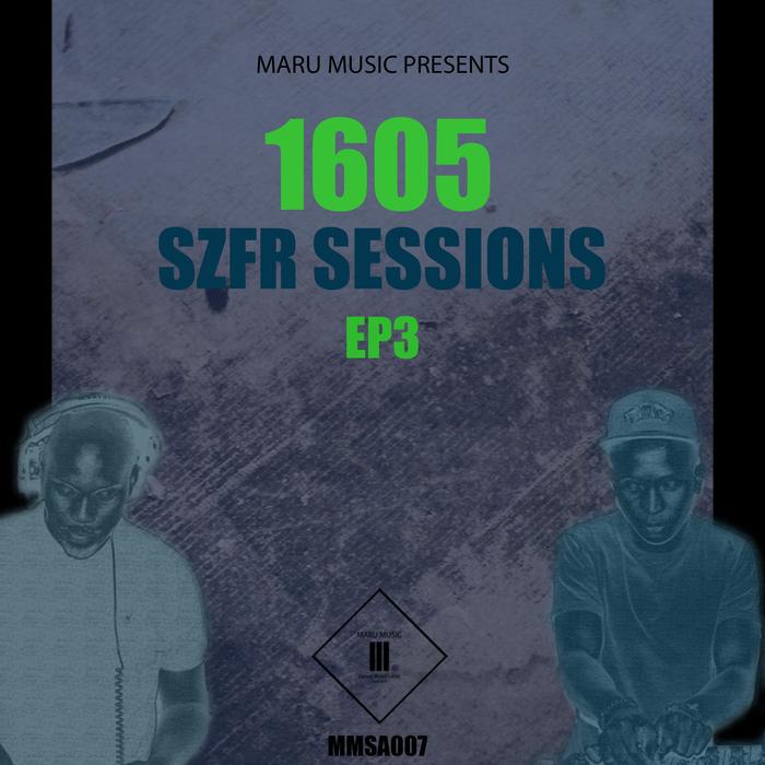 1605 - SZFR SESSIONS EP 3 / Maru Music