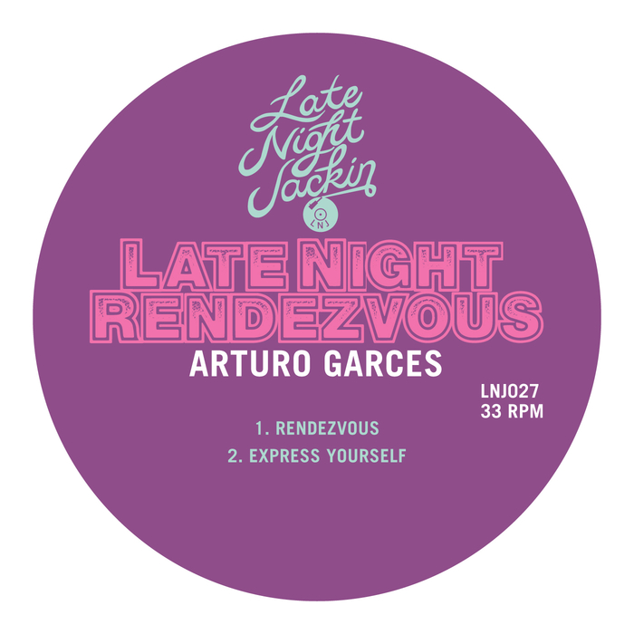 Arturo Garces - Late Night Rendevzvous / Late Night Jackin