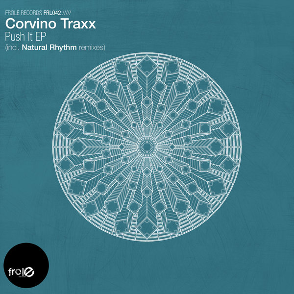 Corvino Traxx - Push It EP / Frole Records