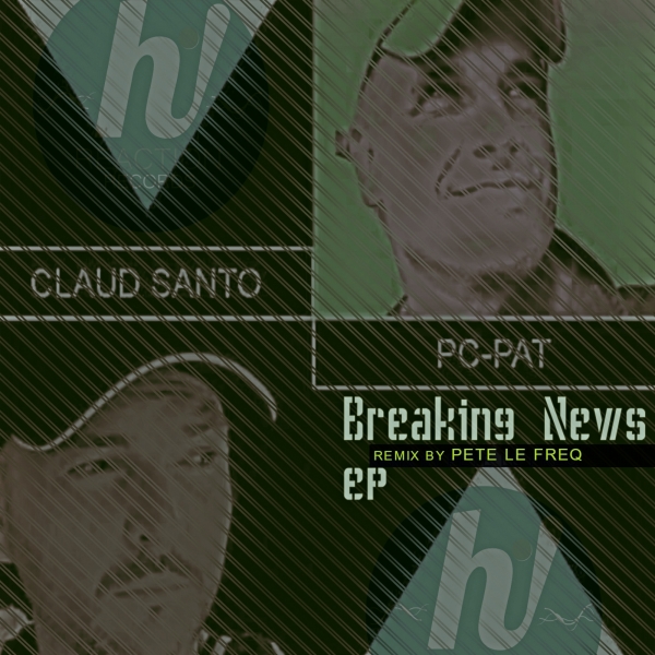 Pc Pat & Claud Santo - Breaking News EP / Hi! Reaction