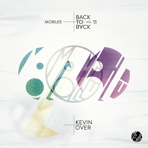 Kevin Over - Mobilee Back to Back Vol. 11 - presented by Kevin Over / Mobilee