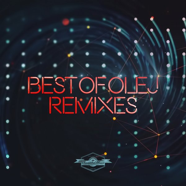 VA - Best Of Olej Remixes, vol.1 / Crumpled Music