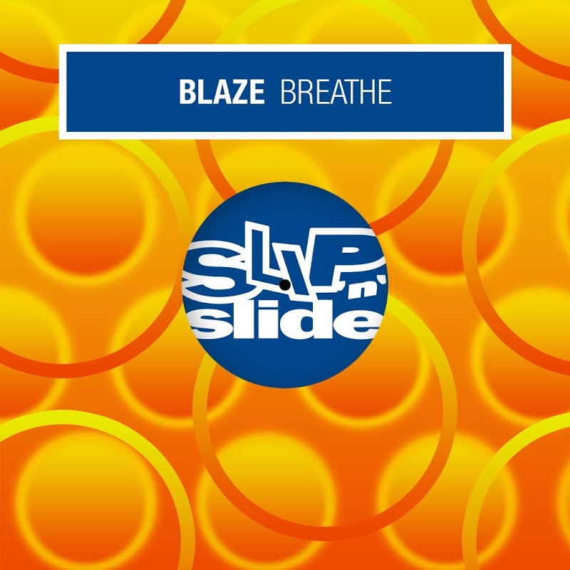 Blaze - Breathe / Slip n Slide