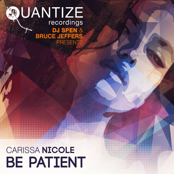 Carissa Nicole - Be Patient / Quantize Recordings