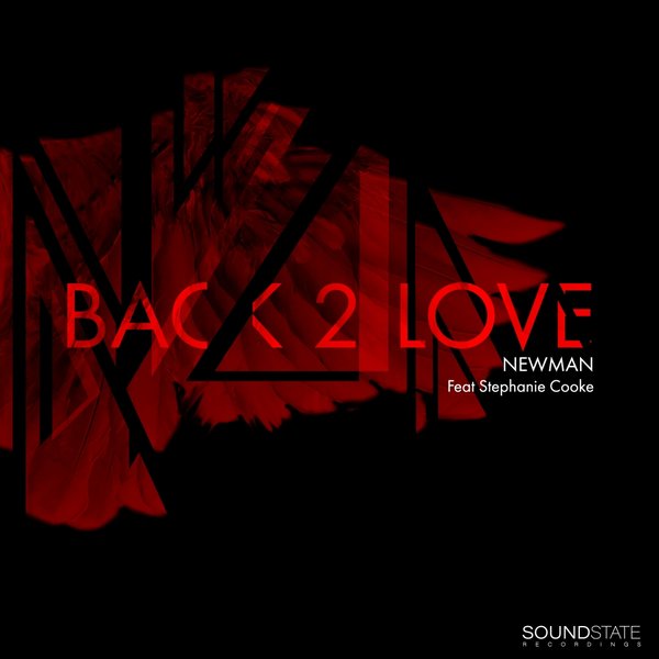Newman feat.Stephanie Cooke - Back 2 Love / Soundstate Records